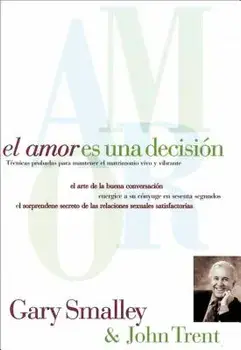El Amor Es Una Decisi n, Paperback/Gary Smalley