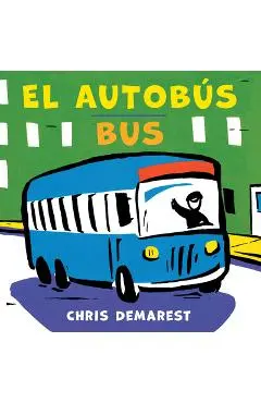 El Autob�s/Bus (Bilingual Board Book) - Chris Demarest