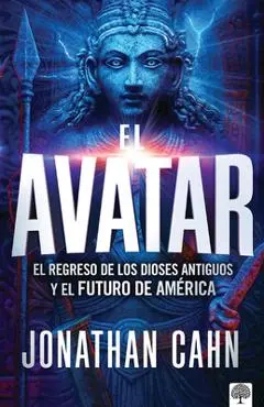 El Avatar: El Regreso de Los Dioses Antiguos Y El Futuro del America - Jonathan Cahn