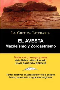 El Avesta: Zoroastrismo y Mazdeismo, Paperback/Zoroastro Zoroastro