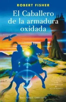 El Caballero de la Armadura Oxidada, Paperback/Robert Fisher