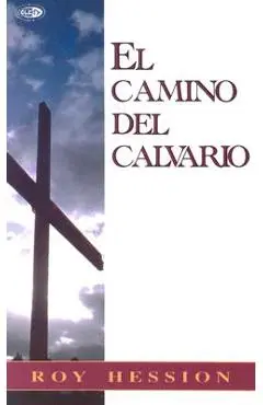 El Camino del Calvario = The Calvary Road - Roy Hession