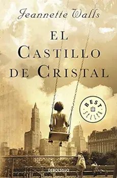 El Castillo de Cristal / The Glass Castle: A Memoir, Paperback/Jeannette Walls