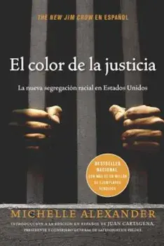 El Color de la Justicia: La Nueva Segregacian Racial En Estados Unidos, Paperback/Michelle Alexander