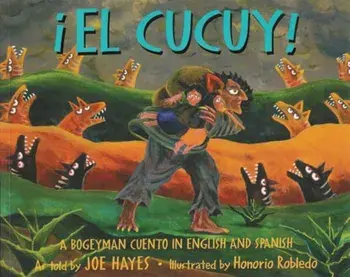 El Cucuy: A Bogeyman Cuento In English And Spanish, Paperback/Joe Hayes
