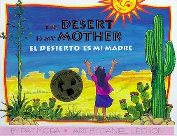 El Desierto Es Mi Madre / Desert Is My Mother, Hardcover/Pat Mora