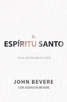 El Espiritu Santo: Una Introduccion, Paperback/John Bevere