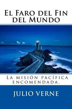 El Faro del Fin del Mundo (Spanish) Edition, Paperback/Julio Verne