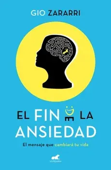 El Fin de la Ansiedad / An End to Anxiety, Paperback/Gio Zararri