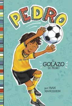 El Golazo de Pedro = Pedro's Big Goal, Hardcover/Fran Manushkin