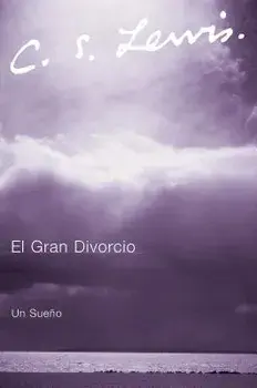 El Gran Divorcio: Un Sueno, Paperback/C. S. Lewis