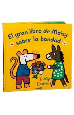 El Gran Libro de Maisy Sobre La Bondad / Maisy's Big Book of Kindness: Volume 3 - Lucy Cousins