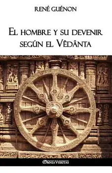 El Hombre y Su Devenir Seg n El V d nta, Paperback/Rene Guenon