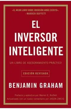 El Inversor Inteligente: Un Libro de Asesoramiento Pr�ctico = The Intelligent Investor - Benjamin Graham