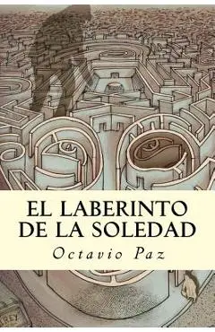 El Laberinto de la Soledad - Octavio Paz