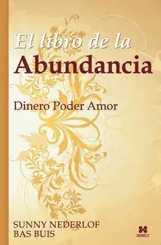 El Libro de la Abundancia: Dinero Poder Amor, Paperback/Bas Buis