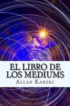 El Libro de Los Mediums (Spanish) Edition, Paperback/Allan Kardec