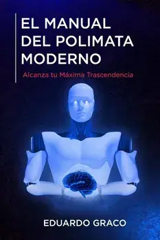 El Manual del Polmata Moderno: Alcanza tu Mxima Trascendencia, Paperback/Eduardo Graco