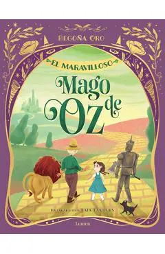 El Maravilloso Mago de Oz / The Wonderful Wizard of Oz - Begona Oro