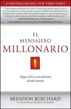 El Mensajero Millonario: Haga El Bien Y Una Fortuna Dando Consejos, Paperback/Brendon Burchard