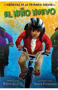 El Ni�o Nuevo, 5: Cr�nicas de la Primaria Carver, Libro 5 - Karen English
