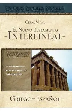 El Nuevo Testamento Interlineal Griego-Español - César Vidal