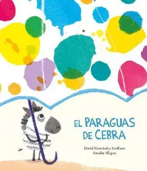 El Paraguas de Cebra, Hardcover/David Hernández Sevillano
