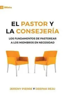 El Pastor Y La Consejeria (The Pastor and Counseling) - 9Marks: The Basics of Shepherding Members in Need, Paperback/Jeremy Pierre