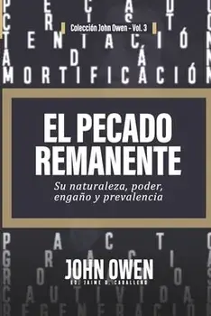 El Pecado Remanente: Su naturaleza, poder, engaño, y prevalencia, Paperback/Elioth R. Fonseca