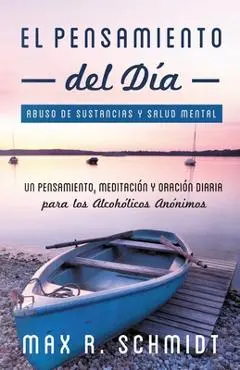 El Pensamiento del Día: Un pensamiento, meditación y oración para los Alcohólicos Anónimos - Fiona Jayde