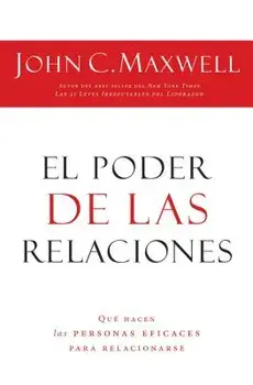 El Poder de Las Relaciones: Lo Que Distingue a la Gente Altamente Efectiva = The Power of Relationships, Paperback/John C. Maxwell