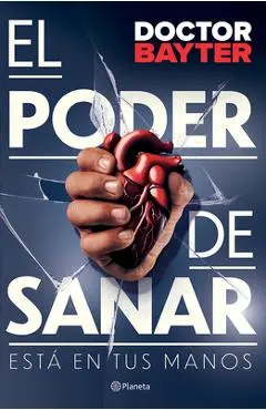 El Poder de Sanar: Está En Tus Manos / The Power to Heal - Doctor Bayter