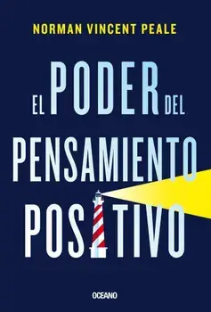 El Poder del Pensamiento Positivo, Paperback/Norman Vincent Peale