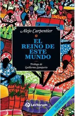 El reino de este mundo - Alejo Carpentier
