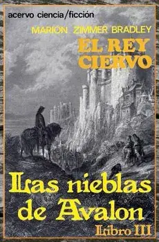 El Rey Ciervo: Libro 3 de Las Nieblas de Avalon, Paperback/Marion Zimmer Bradley