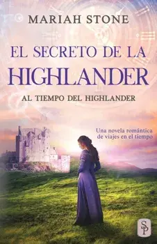 El secreto de la highlander: Una novela romántica de viajes en el tiempo en las Tierras Altas de Escocia, Paperback/Mariah Stone