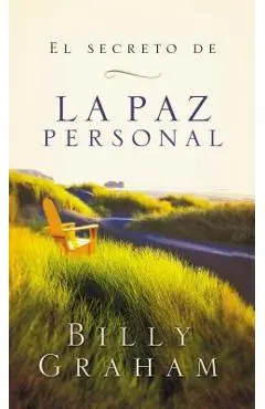 El Secreto de la Paz Personal = The Secret of Personal Peace - Billy Graham