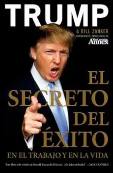 El Secreto del Xito: En El Trabajo y En La Vida, Paperback/Donald J. Trump