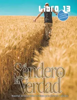 El Sendero de la Verdad, Libro 13: Libro de educación cristiana para jóvenes y adultos, Paperback/Patricia Picavea
