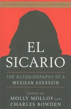 El Sicario: The Autobiography of a Mexican Assassin, Paperback/Molly Molloy