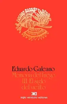 El Siglo del Viento, Paperback/Eduardo H. Galeano