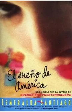 El Sueno de America: Novela - Esmeralda Santiago