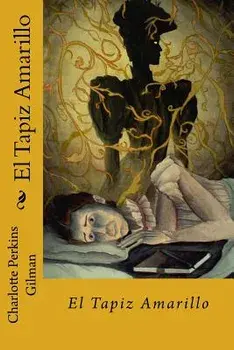 El Tapiz Amarillo, Paperback/Charlotte Perkins Gilman