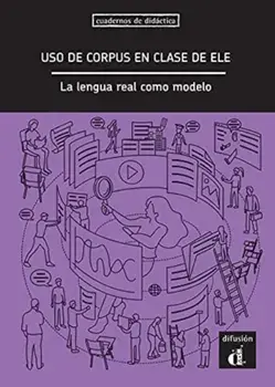 El uso de corpus en clase de ELE. La lengua real como modelo, Paperback/Various