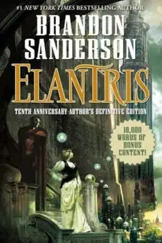 Elantris: Tenth Anniversary Author's Definitive Edition, Hardcover/Brandon Sanderson