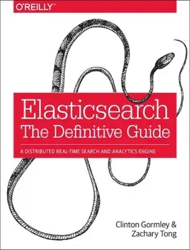 Elasticsearch: The Definitive Guide, Paperback/Zachary Tong