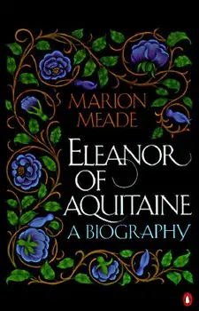 Eleanor of Aquitaine: A Biography, Paperback/Marion Meade