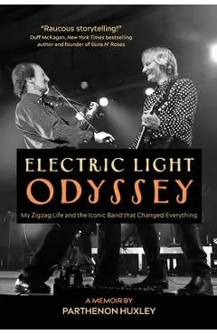 Electric Light Odyssey: My Zigzag Life and the Iconic Band that Changed Everything - Parthenon Huxley