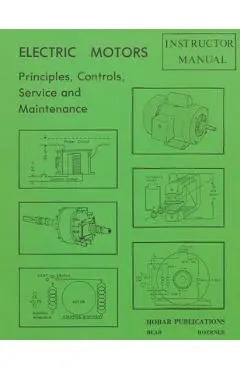 Electric Motors Principles, Controls, Service, & Maintenance Instructor's Guide - Forrest W. Bear