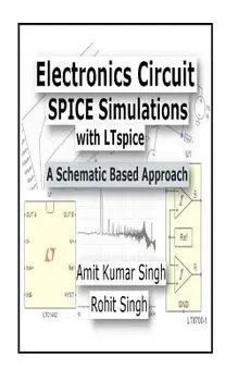 Electronics Circuit Spice Simulations with Ltspice: A Schematic Based Approach, Paperback/Amit Kumar Singh
